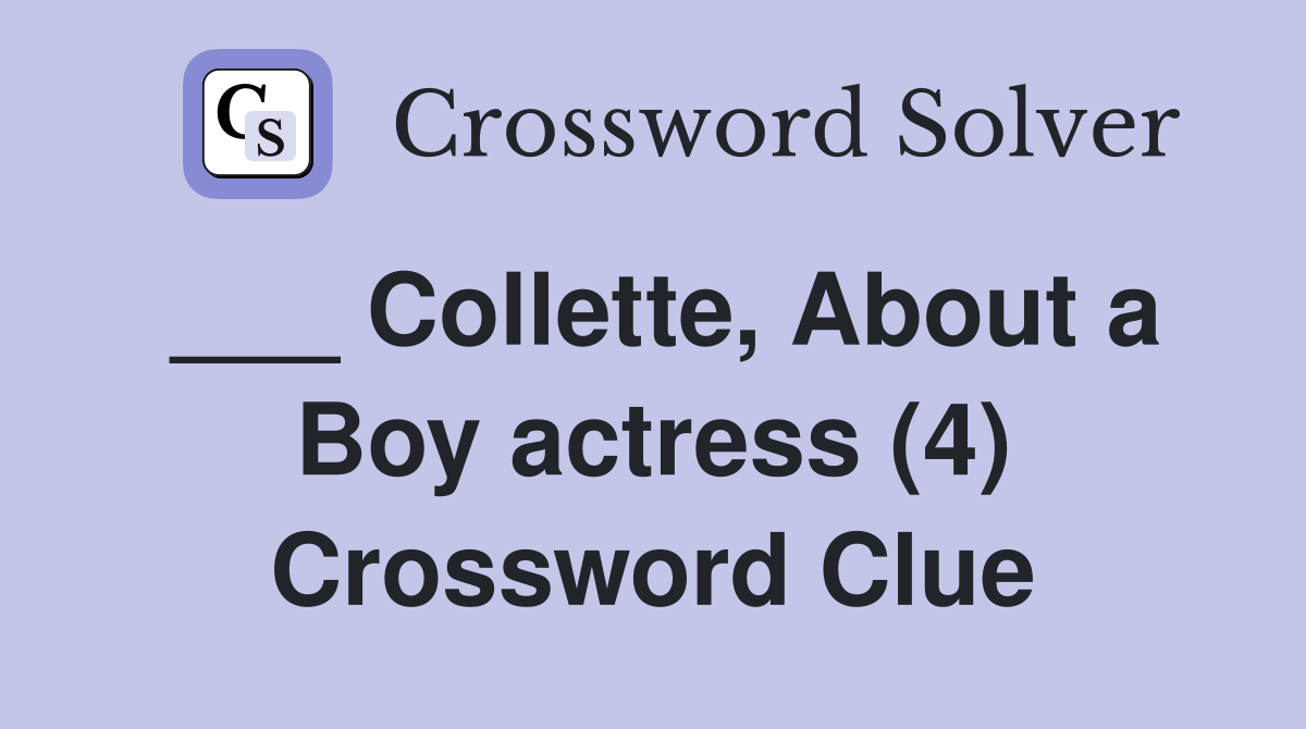 ___ Collette, About a Boy actress (4) Crossword Clue