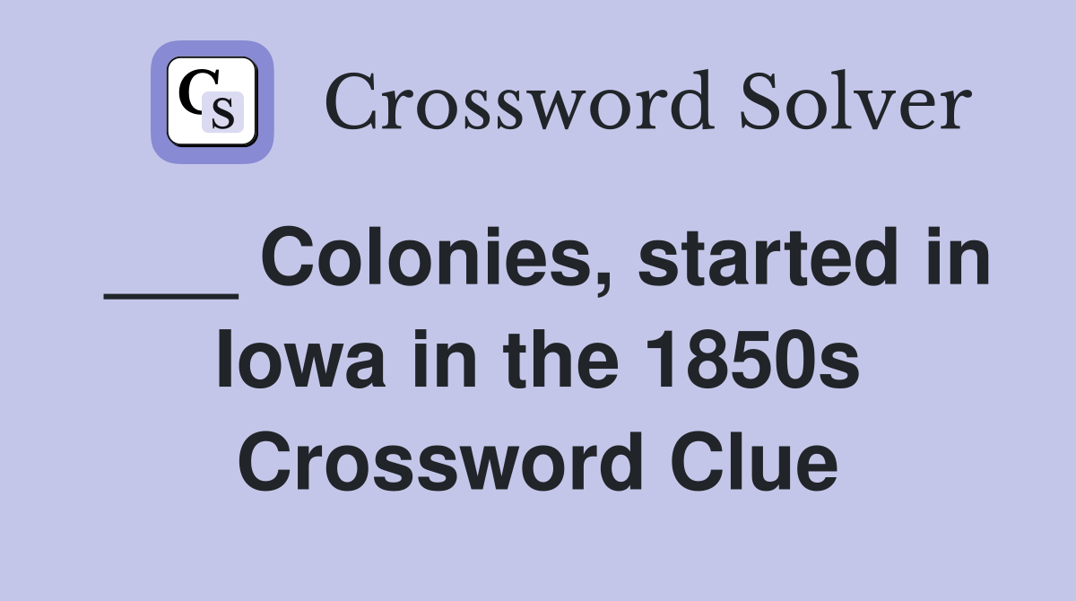 ___ Colonies, started in Iowa in the 1850s Crossword Clue