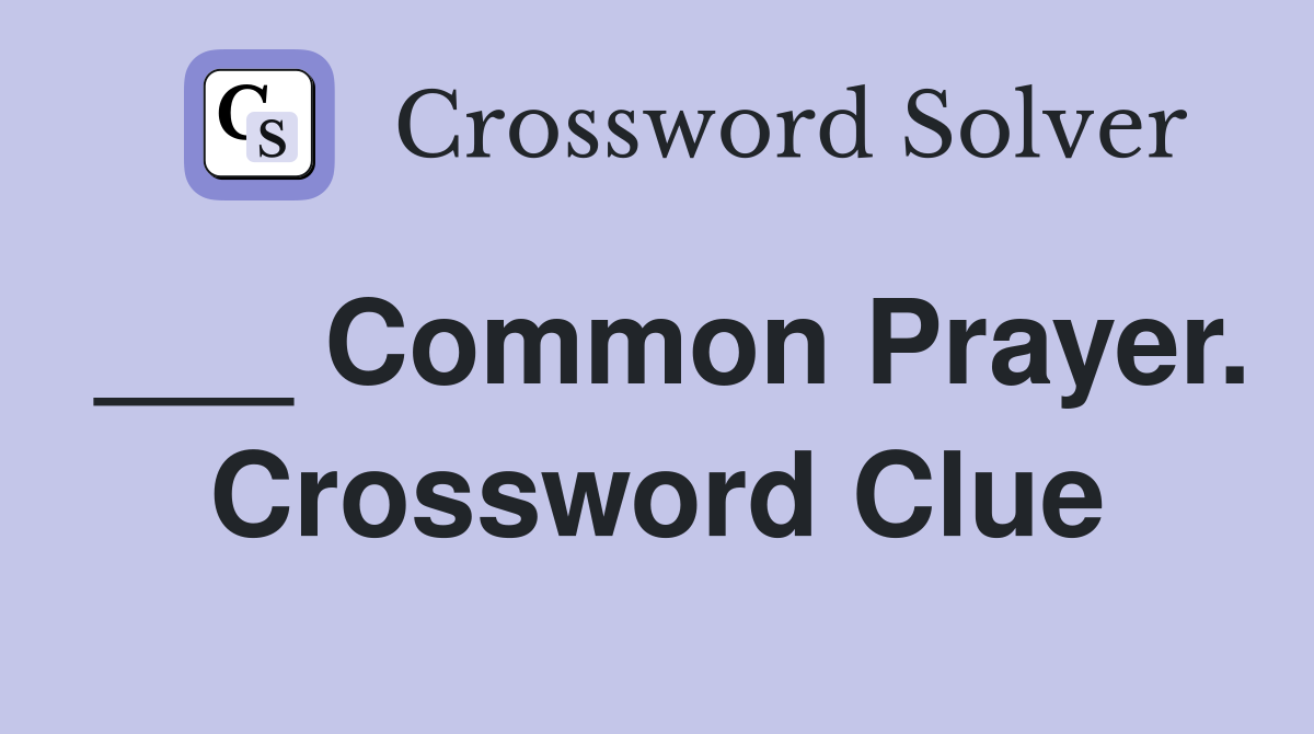 ___ Common Prayer. Crossword Clue