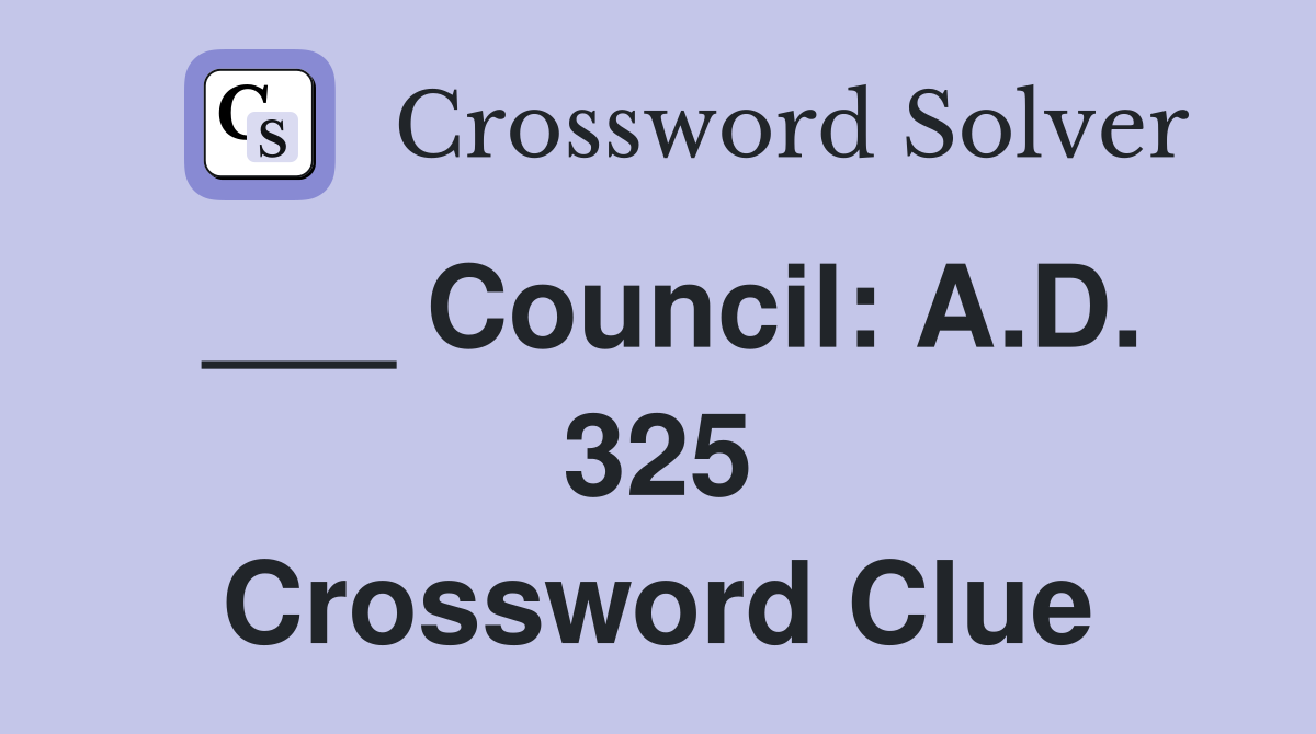 ___ Council: A.D. 325 Crossword Clue