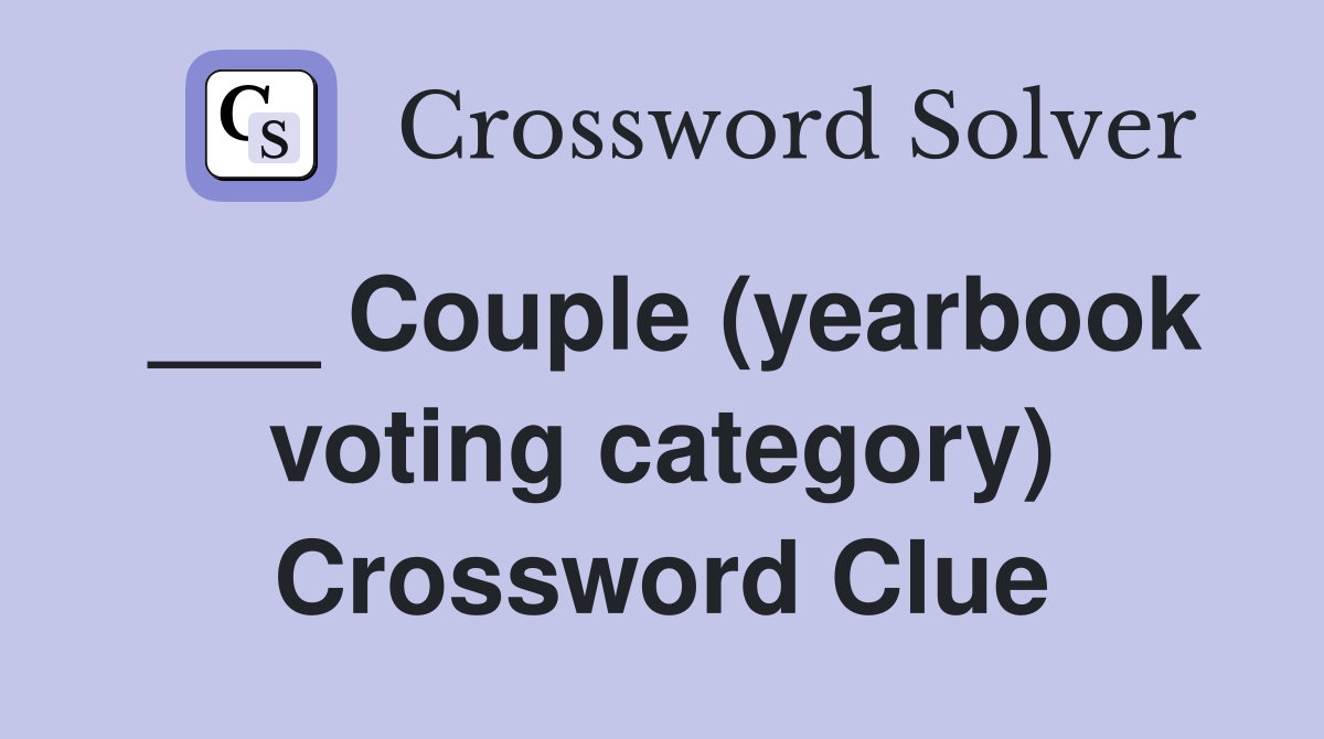 ___ Couple (yearbook voting category) Crossword Clue