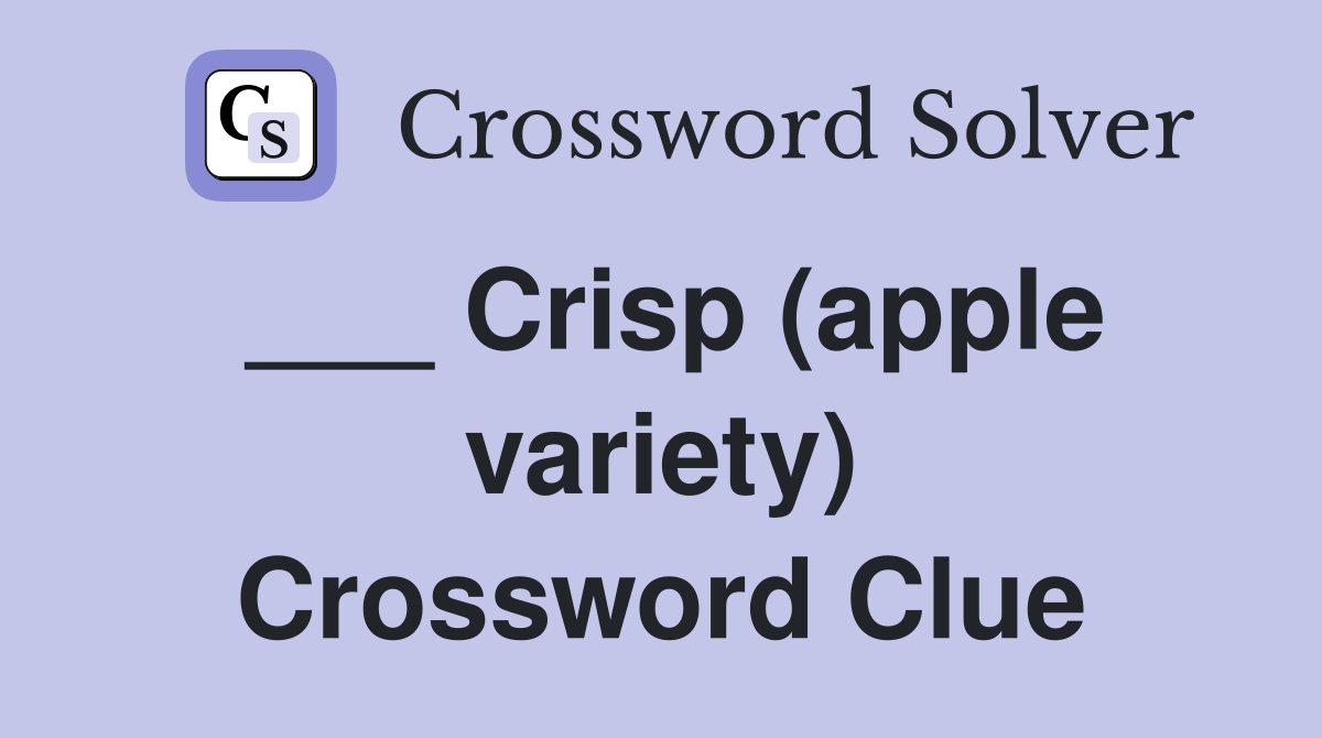 ___ Crisp (apple variety) Crossword Clue