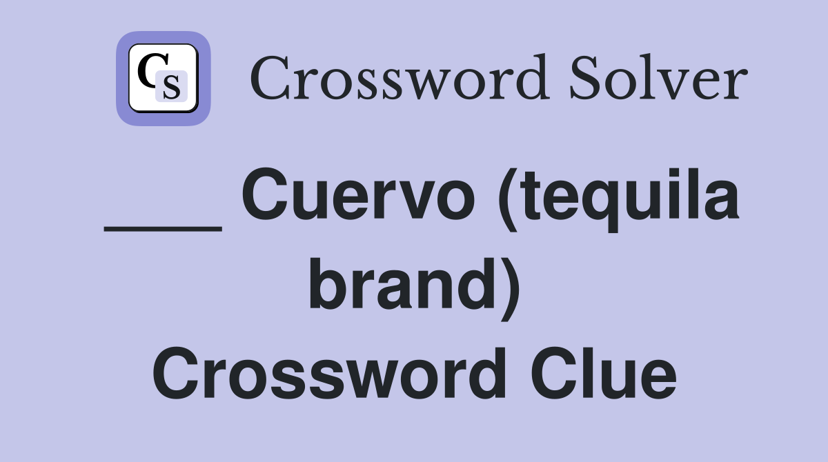 ___ Cuervo (tequila brand) Crossword Clue