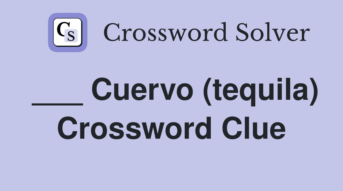 ___ Cuervo (tequila) Crossword Clue