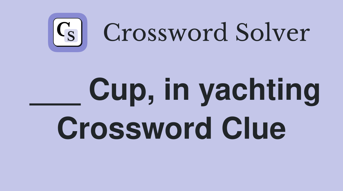 ___ Cup, in yachting Crossword Clue