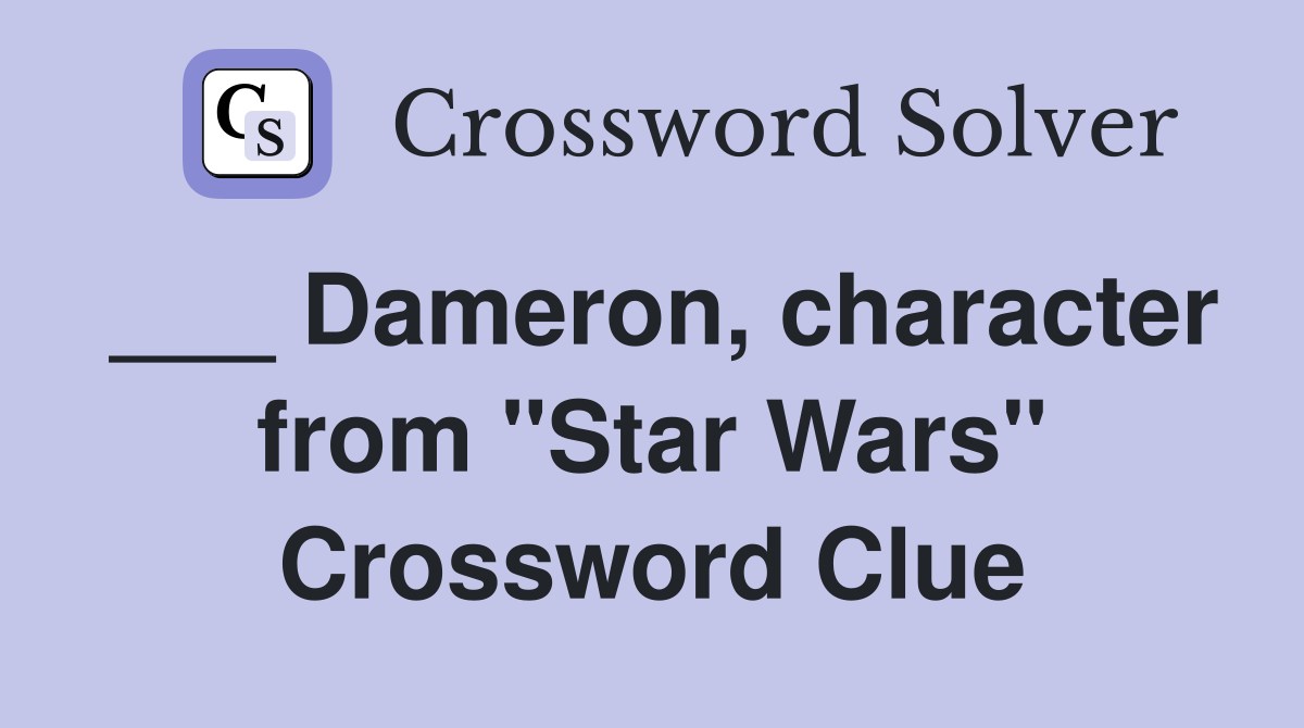 ___ Dameron, character from "Star Wars" Crossword Clue