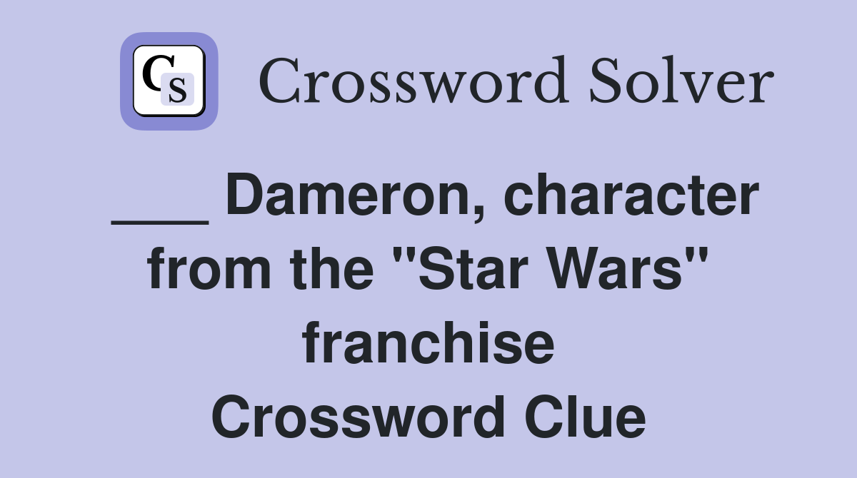 ___ Dameron, character from the "Star Wars" franchise Crossword Clue