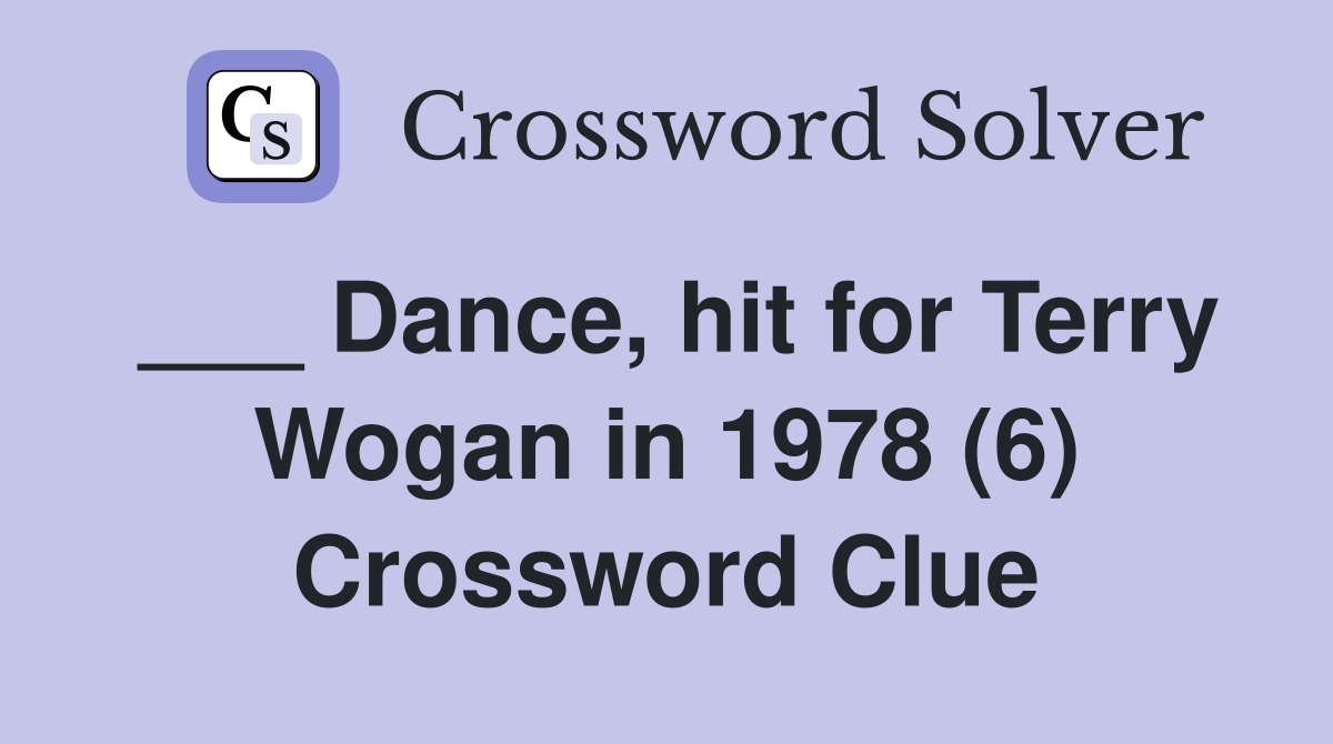 ___ Dance, hit for Terry Wogan in 1978 (6) Crossword Clue