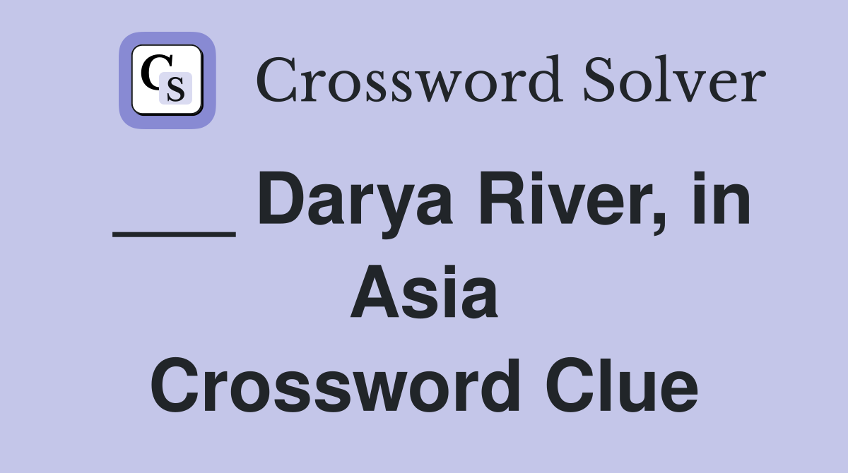 ___ Darya River, in Asia Crossword Clue