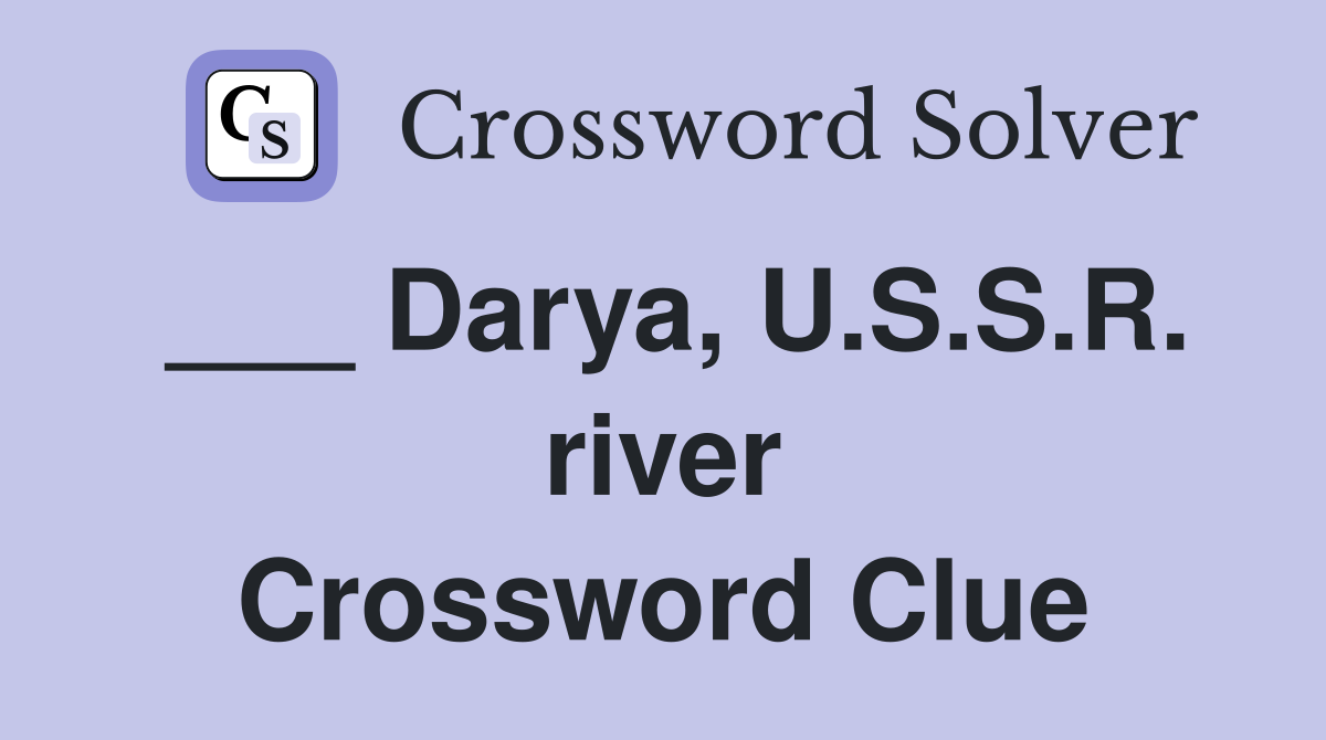 ___ Darya, U.S.S.R. river Crossword Clue