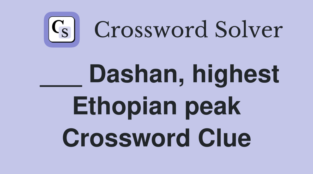 ___ Dashan, highest Ethopian peak Crossword Clue