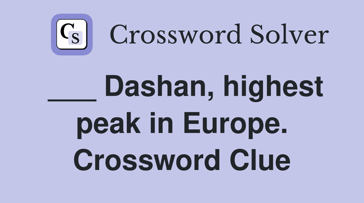 ___ Dashan, highest peak in Europe. Crossword Clue