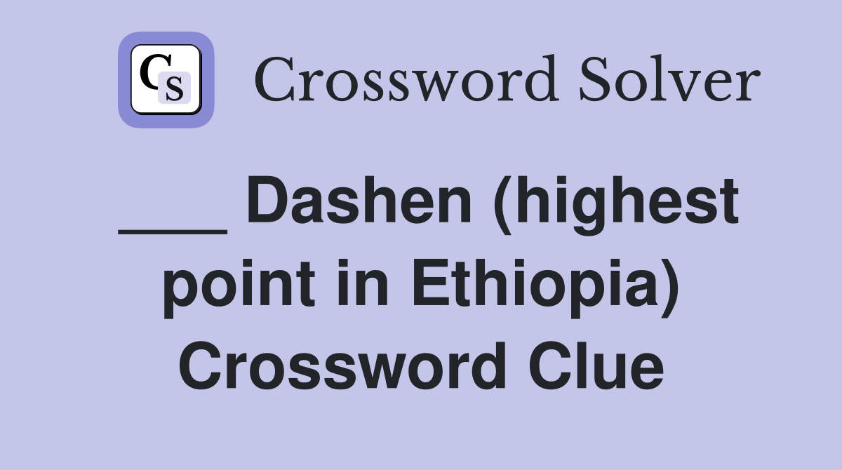 ___ Dashen (highest point in Ethiopia) Crossword Clue