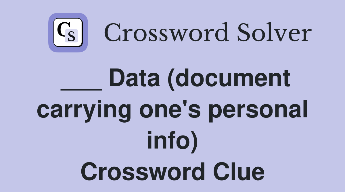 ___ Data (document carrying one's personal info) Crossword Clue