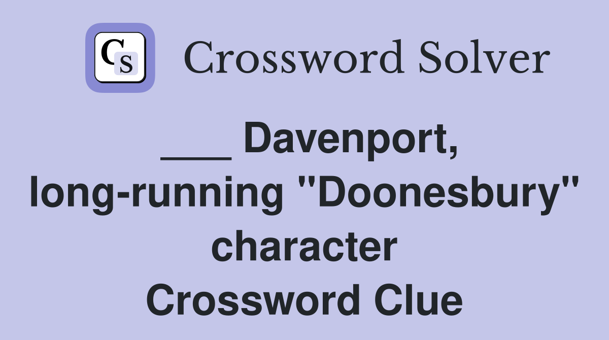 ___ Davenport, long-running "Doonesbury" character Crossword Clue
