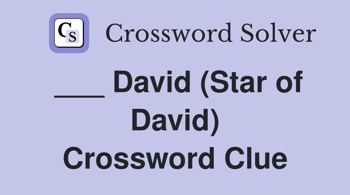 ___ David (Star of David) Crossword Clue