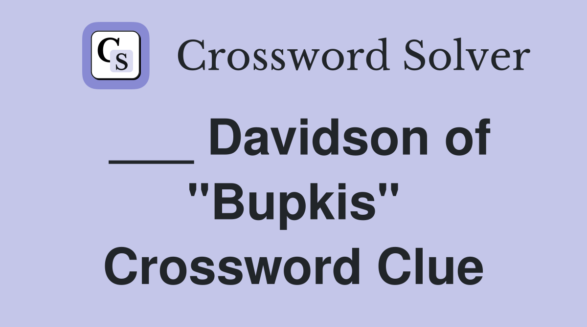 ___ Davidson of "Bupkis" Crossword Clue