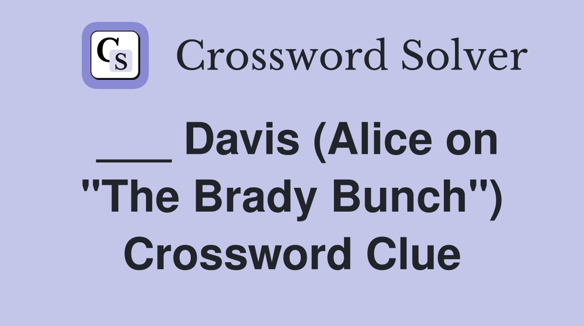 ___ Davis (Alice on "The Brady Bunch") Crossword Clue