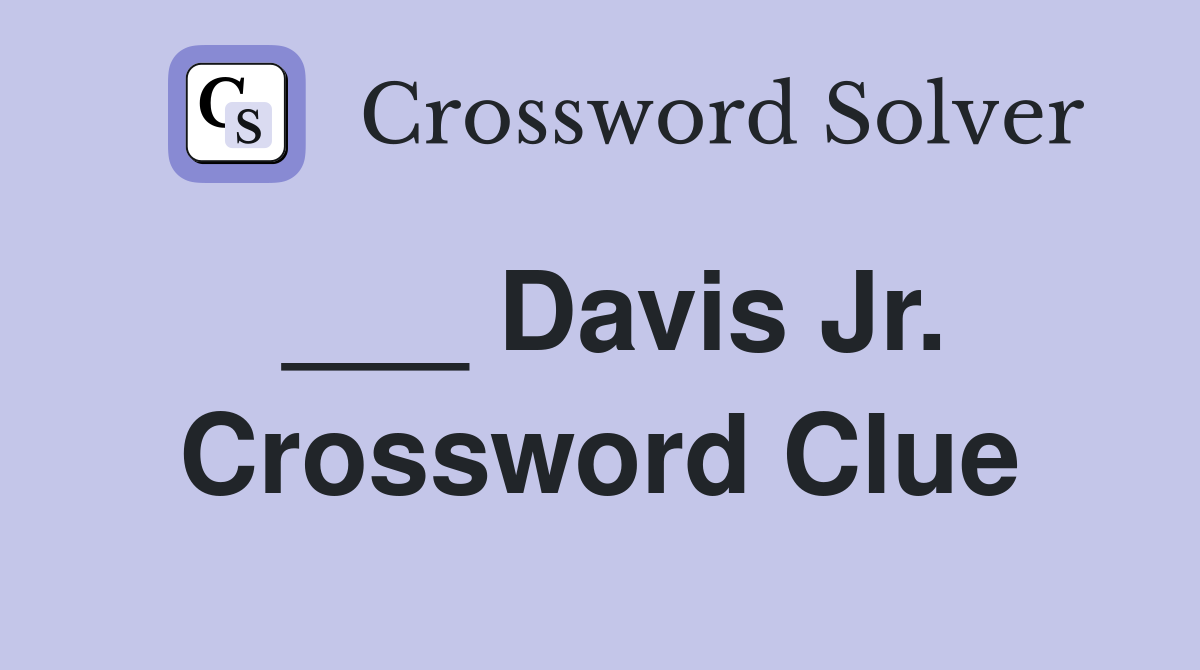 ___ Davis Jr. Crossword Clue