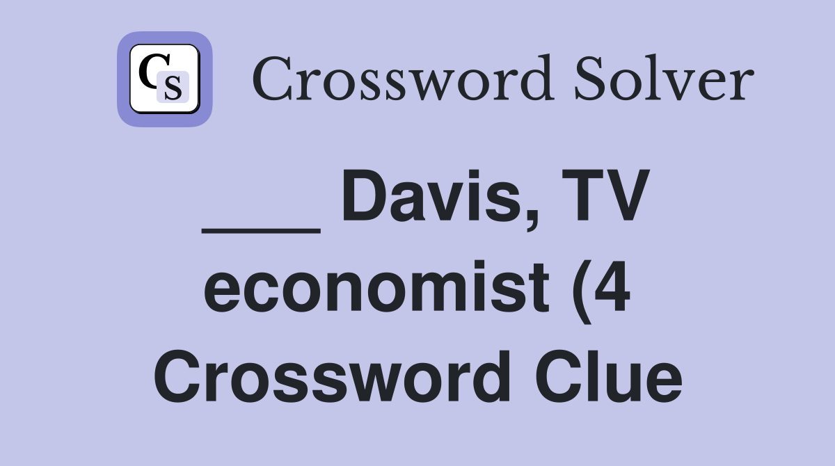 Davis TV economist (4) Crossword Clue Answers Crossword Solver Davis TV economist (4) Crossword Clue Answers Crossword Solver