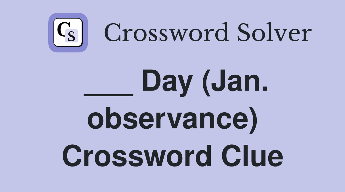 ___ Day (Jan. observance) Crossword Clue