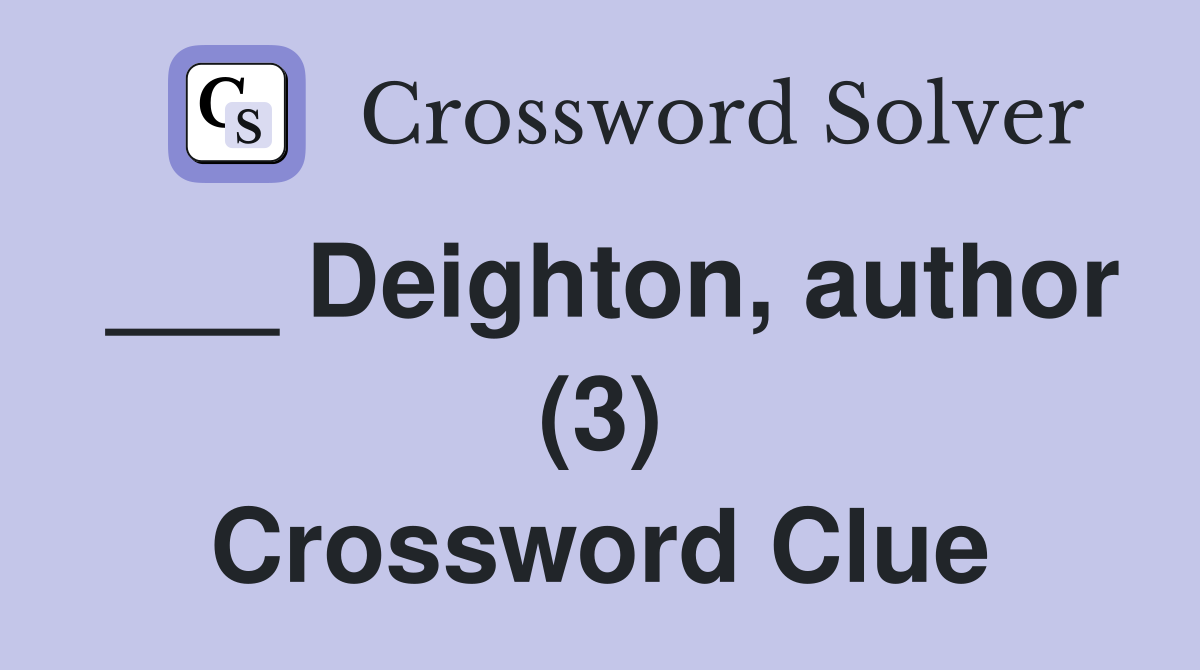 ___ Deighton, author (3) Crossword Clue