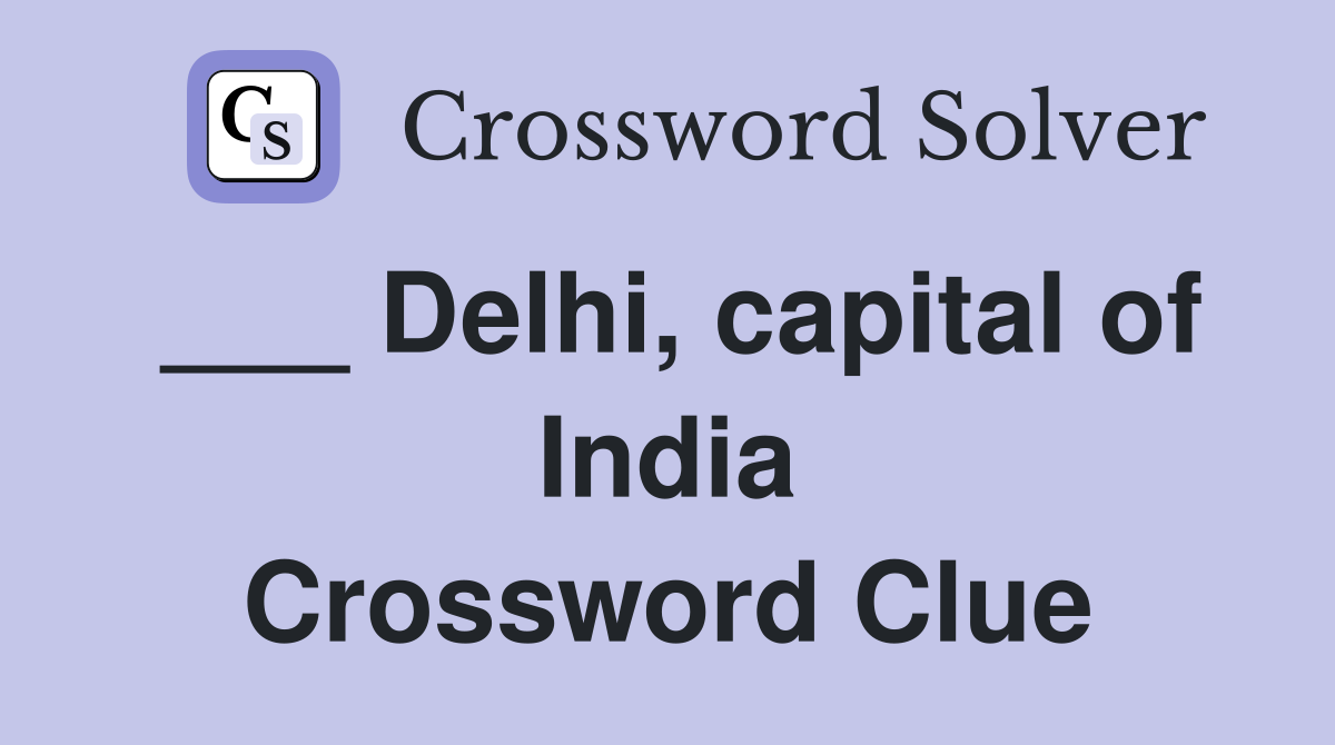 ___ Delhi, capital of India Crossword Clue