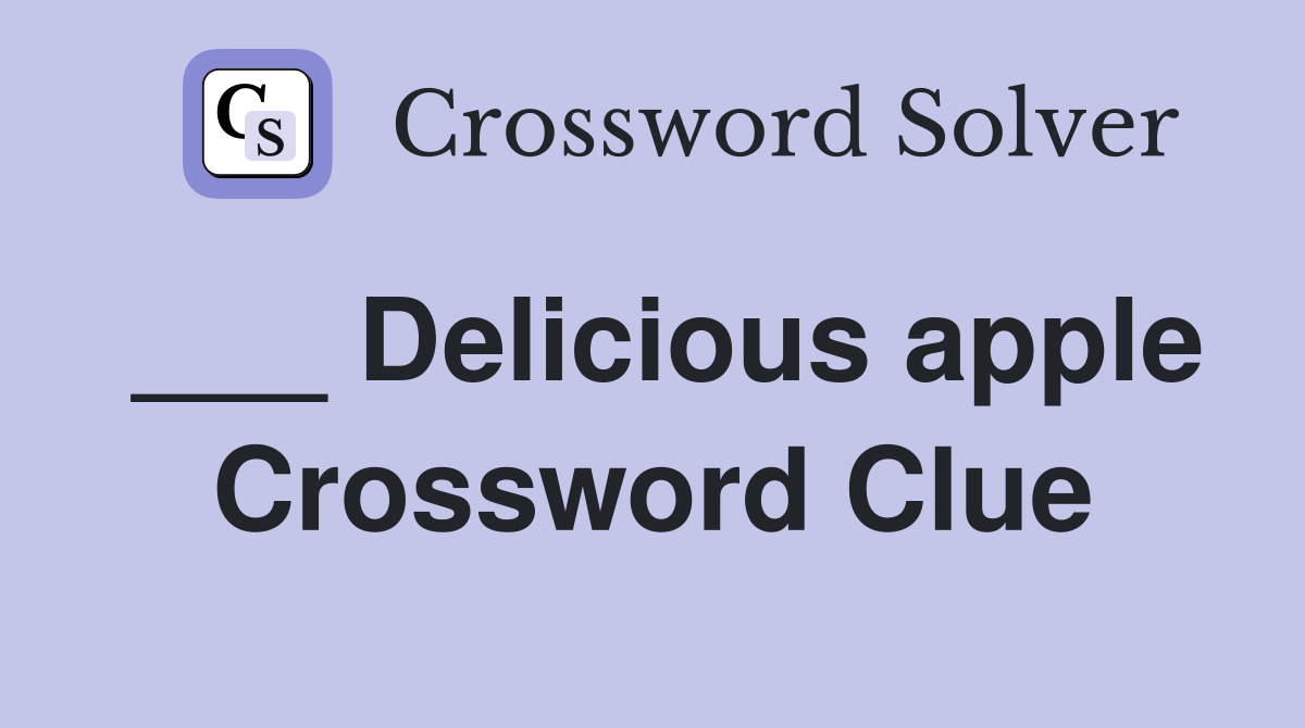 ___ Delicious apple Crossword Clue