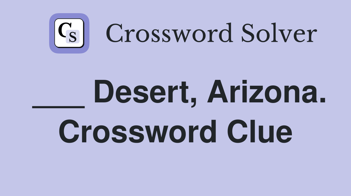 ___ Desert, Arizona. Crossword Clue