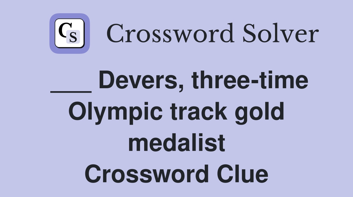 ___ Devers, three-time Olympic track gold medalist Crossword Clue