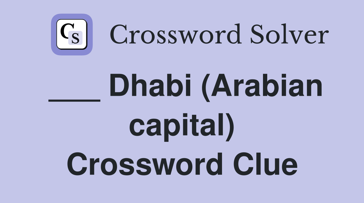 ___ Dhabi (Arabian capital) Crossword Clue