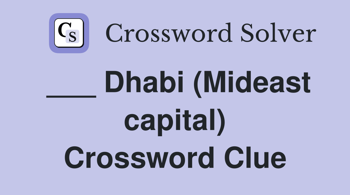 ___ Dhabi (Mideast capital) Crossword Clue