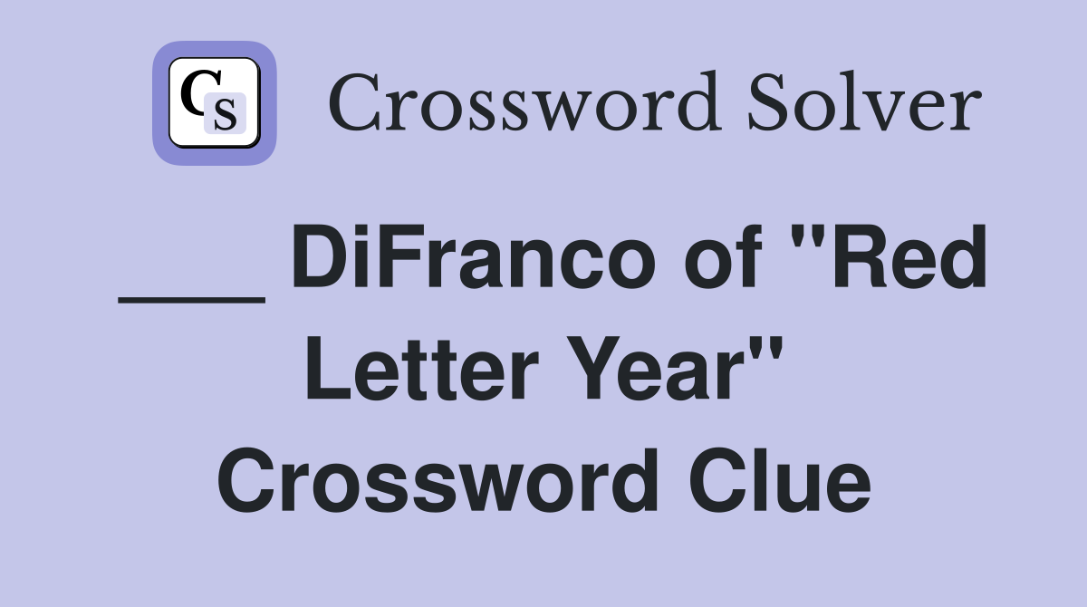 ___ DiFranco of "Red Letter Year" Crossword Clue