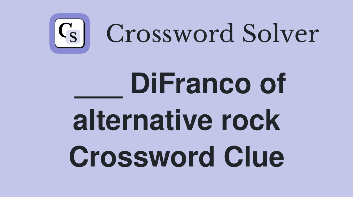 ___ DiFranco of alternative rock Crossword Clue