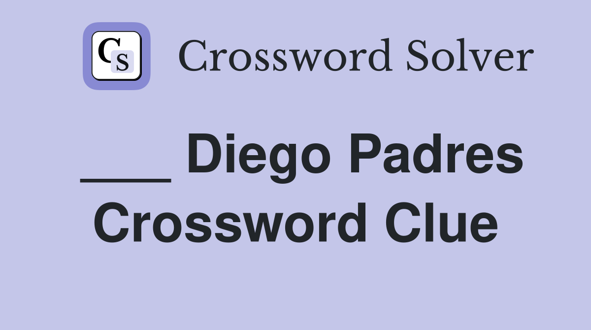 ___ Diego Padres Crossword Clue