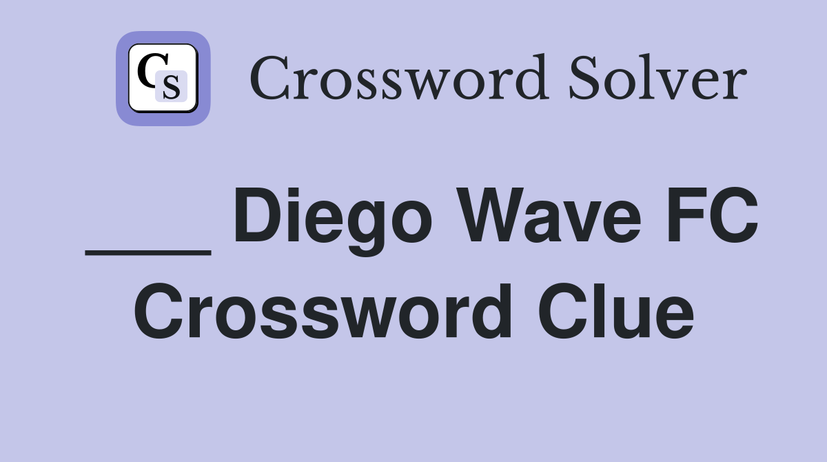 ___ Diego Wave FC Crossword Clue
