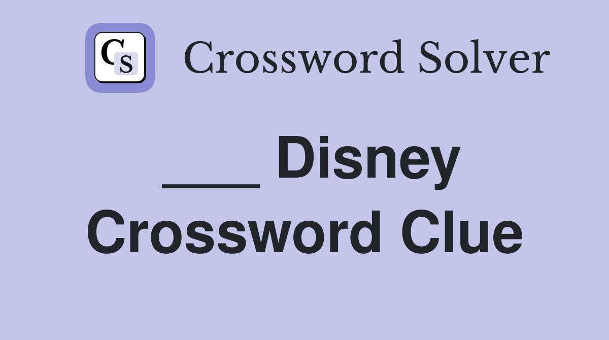___ Disney Crossword Clue