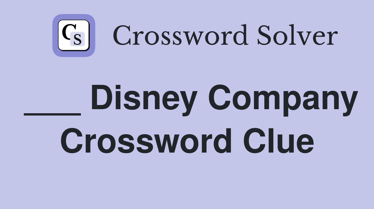 ___ Disney Company Crossword Clue