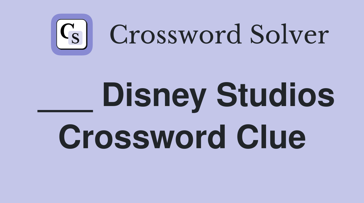 ___ Disney Studios Crossword Clue