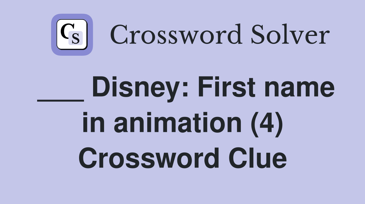 ___ Disney: First name in animation (4) Crossword Clue