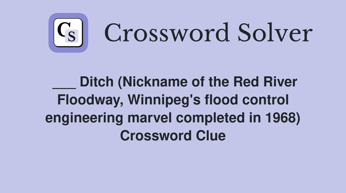Ditch (Nickname of the Red River Floodway Winnipeg #39 s flood control