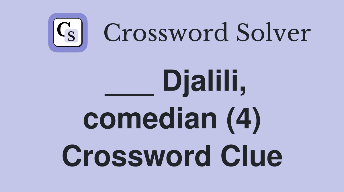 ___ Djalili, comedian (4) Crossword Clue