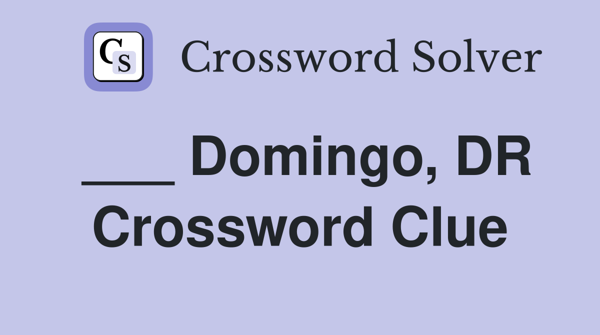 ___ Domingo, DR Crossword Clue