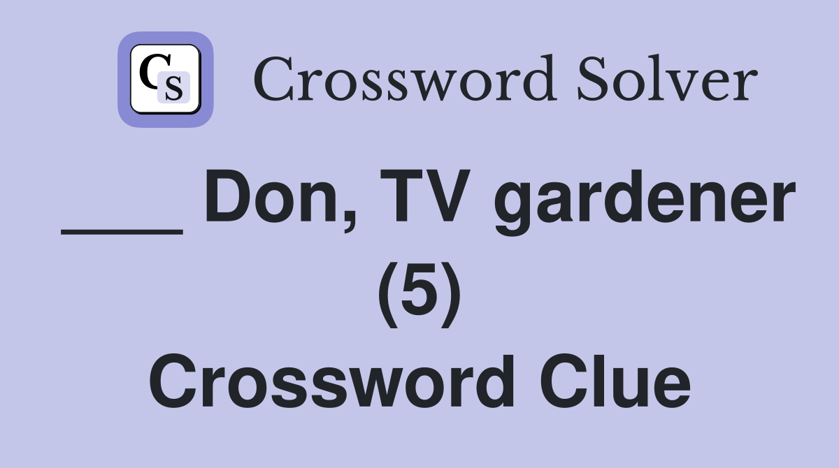 ___ Don, TV gardener (5) Crossword Clue