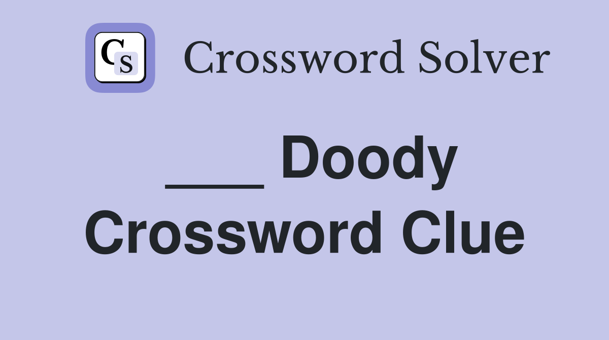 ___ Doody Crossword Clue