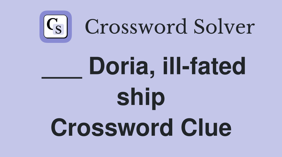 ___ Doria, ill-fated ship Crossword Clue