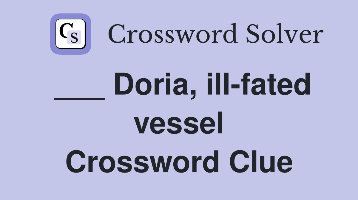 ___ Doria, ill-fated vessel Crossword Clue