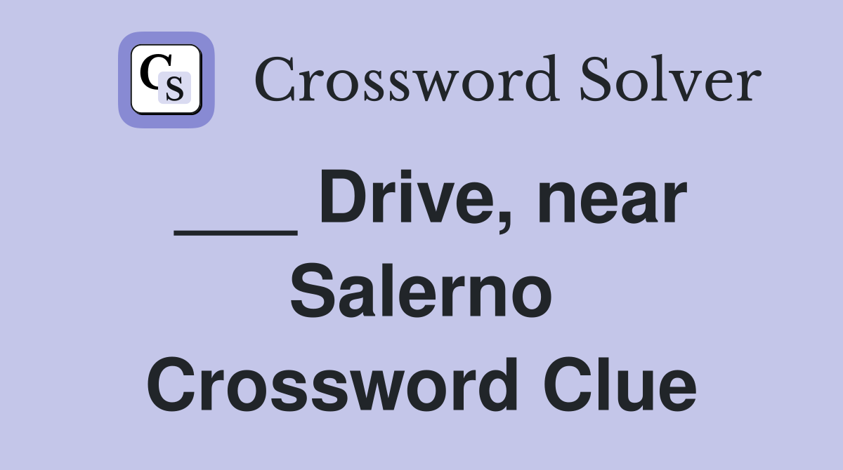 ___ Drive, near Salerno Crossword Clue