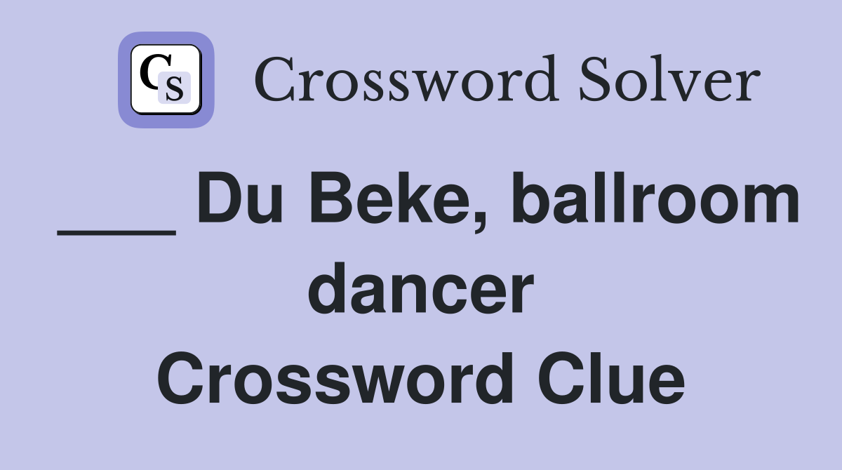 ___ Du Beke, ballroom dancer Crossword Clue