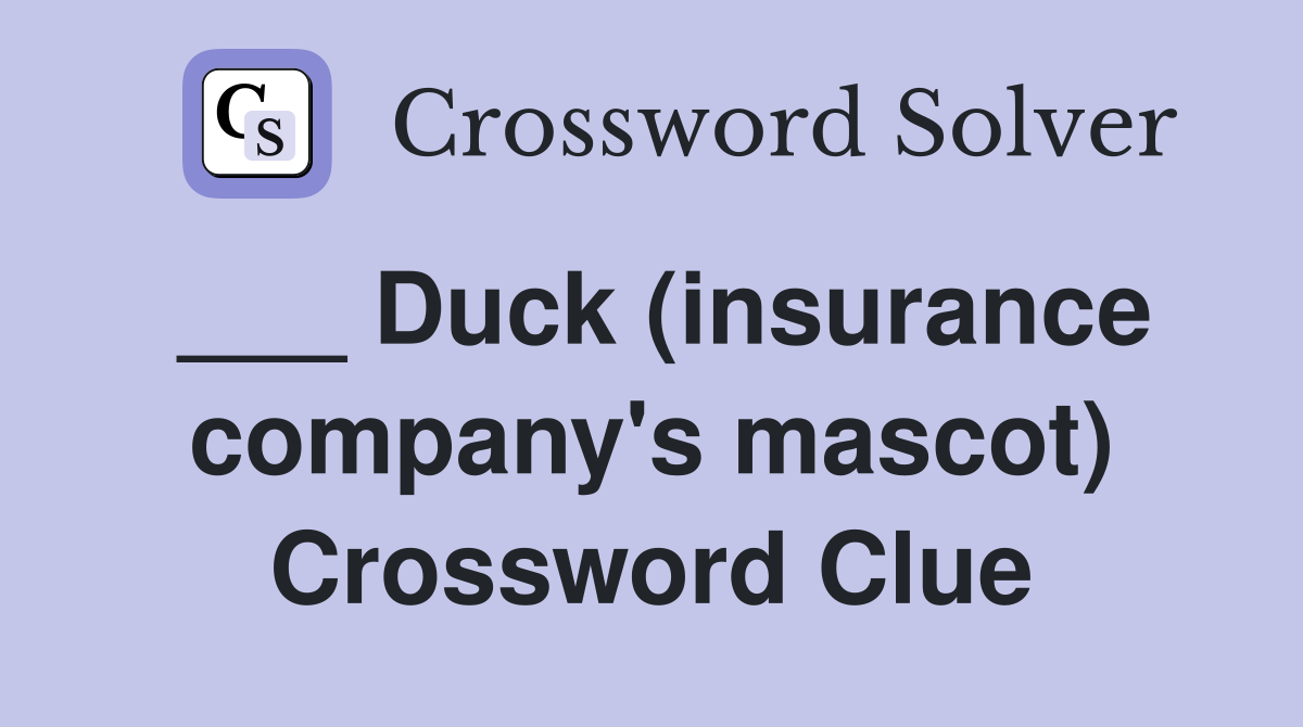 ___ Duck (insurance company's mascot) Crossword Clue